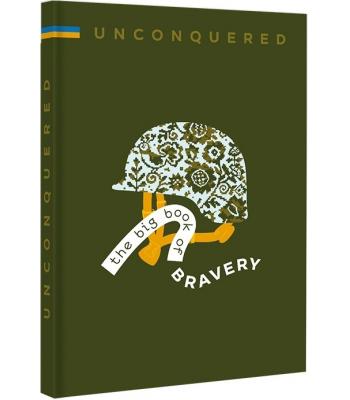 Unconquered. The Big Book Of Bravery